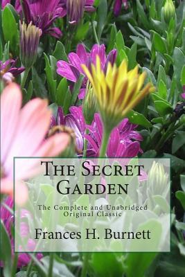 The Secret Garden The Unabridged Original Classic Edition - Sheley, S M (Editor), and Press, Summit Classic (Editor), and Burnett, Frances H