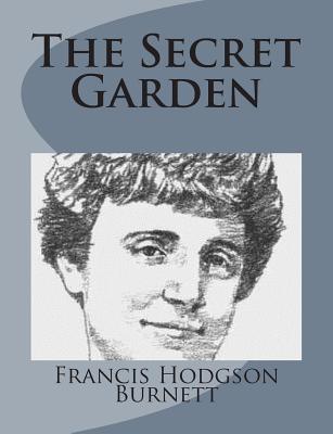 The Secret Garden - Burnett, Francis Hodgson