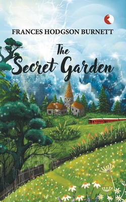 The Secret Garden - Frances Hodgson Burnett