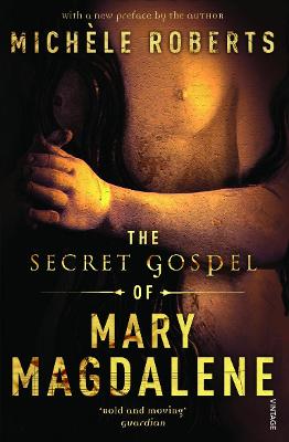 The Secret Gospel of Mary Magdalene - Roberts, Michle