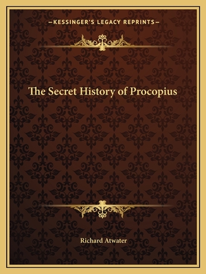 The Secret History of Procopius - Atwater, Richard (Translated by)