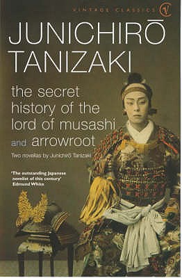 The Secret History of The Lord of Musashi - Tanizaki, Junichiro