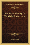 The Secret History of the Oxford Movement