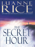 The Secret Hour - Rice, Luanne