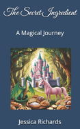 The Secret Ingredient: A Magical Journey