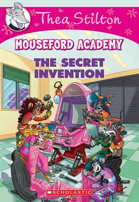 The Secret Invention (Thea Stilton Mouseford Academy #5): A Geronimo Stilton Adventure - 