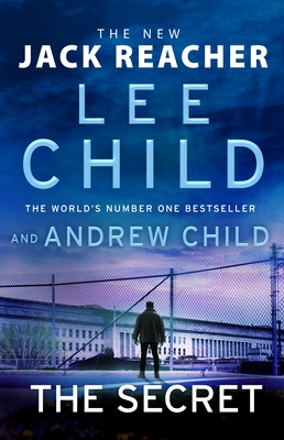 The Secret: Jack Reacher, Book 28 - Child, Lee, and Child, Andrew