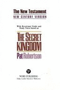 The Secret Kingdom: The New Testament, New Century Version - Word Publishing (Creator), and Robertson, Pat