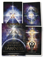 The Secret Language of Darkness Oracle: Soul Light Transmissions From the Shadow (the Secret Language of Light, 2)