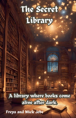 The Secret Library - Jobe, Freya And Mick