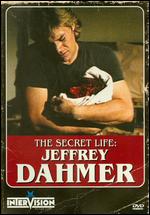 The Secret Life: Jeffrey Dahmer - David R. Bowen