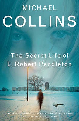 The Secret Life of E. Robert Pendleton - Collins, Michael