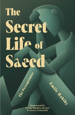 The Secret Life of Saeed: The Pessoptimist - Habiby, Emile