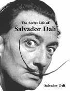 The Secret Life of Salvador Dali