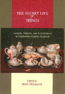 The Secret Life of Things: Animals, Objects, and It-narratives in Eighteenth-Century England