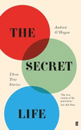 The Secret Life: Three True Stories
