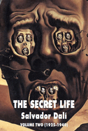 The Secret Life Volume Two: Salvador Dali' S Autobiography: 1925-1940