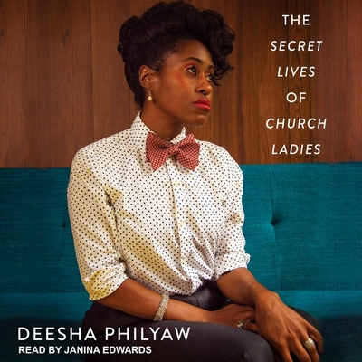 The Secret Lives of Church Ladies - Edwards, Janina (Read by), and Philyaw, Deesha
