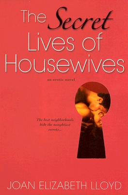 The Secret Lives of Housewives - Lloyd, Joan Elizabeth