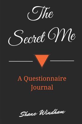 The Secret Me: A Questionnaire Journal - Windham, Shane