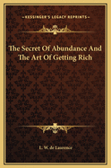 The Secret of Abundance and the Art of Getting Rich