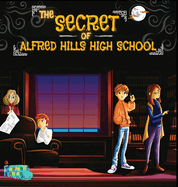 The Secret of Alfred Hills High School: A Mystery story for kids with Illustrations