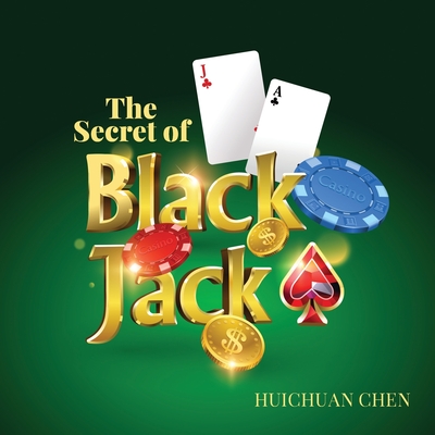 The Secret of Blackjack - Chen, Huichuan