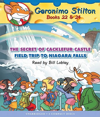 The Secret of Cacklefur Castle / Field Trip to Niagra Falls (Geronimo Stilton #22 &#24) - Stilton, Geronimo, and Lobley, Bill (Narrator)