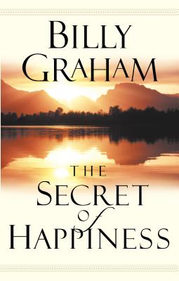 The Secret of Happiness - Graham, Billy