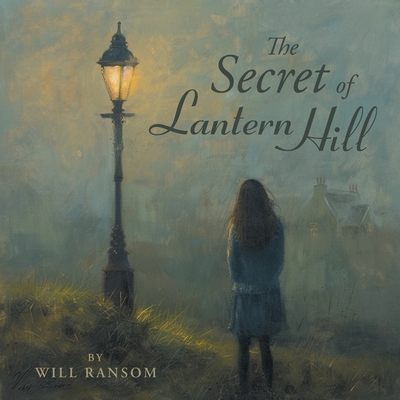 The Secret of Lantern Hill - Ransom, Will