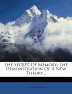 The Secret of Memory. the Demonstration of a New Theory