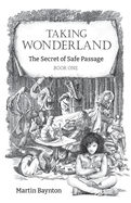 The Secret of Safe Passage: A Bold Reimagining of Alice in Wonderland for the 21st Century