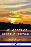 The Secret of Spiritual Power