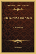 The Secret of the Andes: A Romance