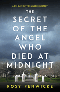 The Secret of the Angel Who Died at Midnight