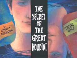 The Secret of the Great Houdini - Burleigh, Robert