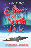 The Secret of the North Pole: A Christmas Adventure