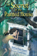 The Secret of the Painted House - Bauer, Marion Dane