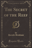 The Secret of the Reef (Classic Reprint)