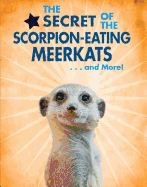 The Secret of the Scorpion-Eating Meerkats...and More!