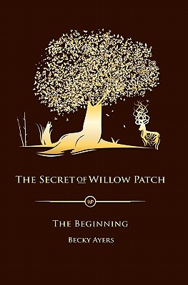 The Secret of Willow Patch - Ayers, Becky