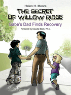 The Secret of Willow Ridge: Gabe's Dad Finds Recovery