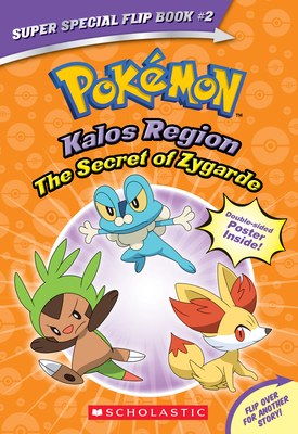 The Secret of Zygarde / A Legendary Truth (Pokemon Super Special Flip Book) - Lane, Jeanette, and Shapiro, Rebecca