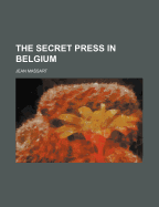 The Secret Press in Belgium