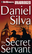 The Secret Servant - Silva, Daniel, and Gigante, Phil (Read by)
