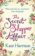 The Secret Shopper Affair - Harrison, Kate
