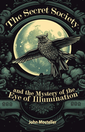 The Secret Society: and the mystery of the Eye of Illumination