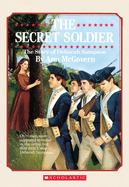 The Secret Soldier: The Story of Deborah Sampson: The Story of Deborah Sampson