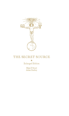 The Secret Source: The Law of Attraction and Its Hermetic Influence Throughout the Ages - D'Aoust, Maja, and Parfrey, Adam