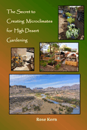 The Secret to Creating Microclimates in High Desert Gardening